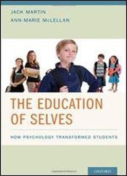 The Education Of Selves: How Psychology Transformed Students