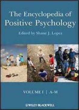 The Encyclopedia Of Positive Psychology