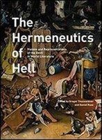 The Hermeneutics Of Hell: Visions And Representations Of The Devil In World Literature