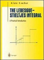 The Lebesgue-Stieltjes Integral: A Practical Introduction (Undergraduate Texts In Mathematics)