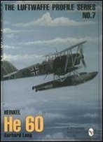 The Luftwaffe Profile Series: Number 7: Heinkel He 60
