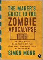 The Maker's Guide To The Zombie Apocalypse