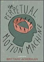The Perpetual Motion Machine