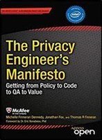 The Privacy Engineer's Manifesto: Getting From Policy To Code To Qa To Value