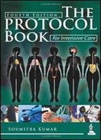 The Protocol Book For Intensive Care (4th Edition)