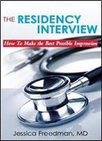 The Residency Interview: How To Make The Best Possible Impression