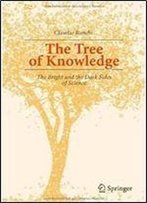 The Tree Of Knowledge: The Bright And The Dark Sides Of Science