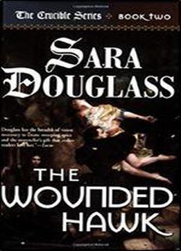The Wounded Hawk: Book Two Of 'the Crucible'