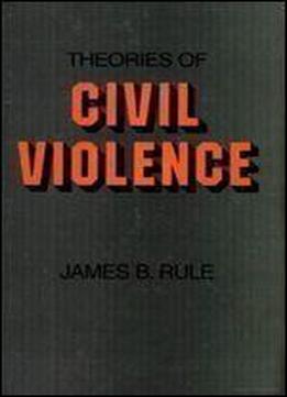 Theories Of Civil Violence