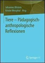 Tiere - Padagogisch-Anthropologische Reflexionen