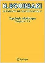 Topologie Algebrique: Chapitres 1 A 4