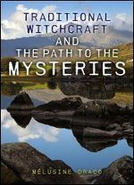 Traditional Witchcraft And The Path To The Mysteries
