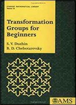 Transformation Groups For Beginners (student Mathematical Library)