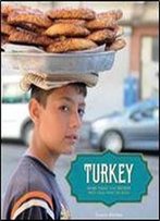 Turkey: More Than 100 Recipes, With Tales From The Road