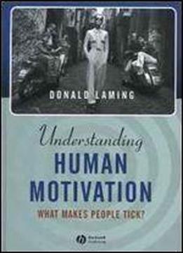 Understanding Human Motivation: What Makes People Tick?