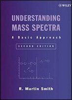 Understanding Mass Spectra: A Basic Approach