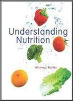 Understanding Nutrition (Cengage Advantage Books)