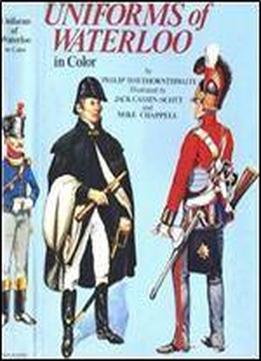 Uniforms Of Waterloo In Color, 16-18 June 1815