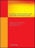 V-Invex Functions And Vector Optimization (Springer Optimization And Its Applications)