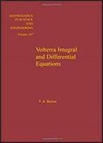 Volterra Integral And Differential Equations, Volume 167 (Mathematics In Science And Engineering)