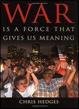 War Is A Force That Gives Us Meaning (publicaffairs, U.s.)