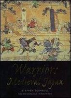 Warriors Of Medieval Japan