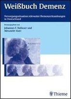 Weissbuch Demenz. Versorgungssituation Relevanter Demenzerkrankungen In Deutschland