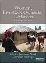 Women, Livestock Ownership And Markets: Bridging The Gender Gap In Eastern And Southern Africa