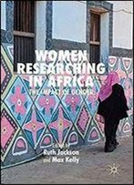 Women Researching In Africa: The Impact Of Gender