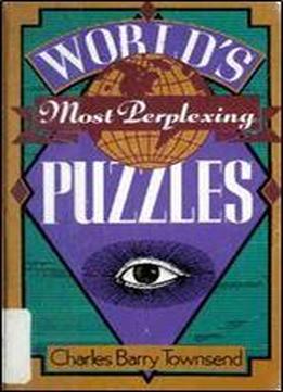 World's Most Perplexing Puzzles