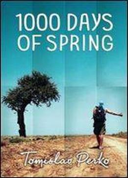 1000 Days Of Spring : Travelogue Of A Hitchhiker