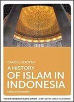 A History Of Islam In Indonesia: Unity In Diversity