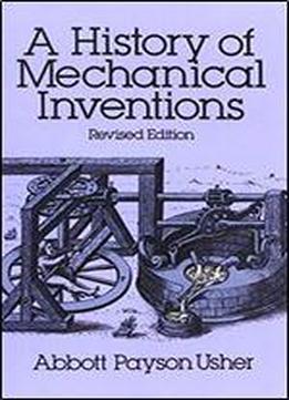 A History Of Mechanical Inventions: Revised Edition