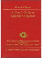 A User's Guide To Operator Algebras