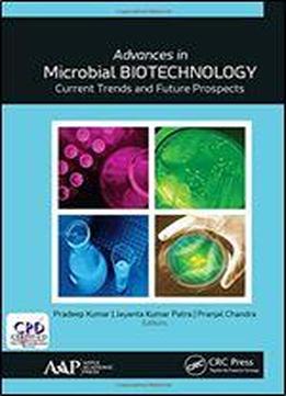 Advances In Microbial Biotechnology: Current Trends And Future Prospects