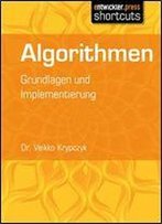 Algorithmen - Grundlagen Und Implementierung
