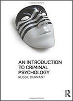An Introduction To Criminal Psychology