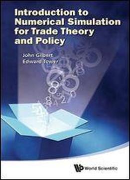An Introduction To Numerical Simulation For Trade Theory And Policy