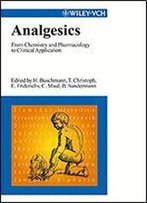 Analgesics: From Chemistry And Pharmacology To Clinical Application