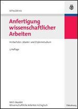 Anfertigung Wissenschaftlicher Arbeiten: Ein Prozessorientierter Leitfaden Zur Erstellung Von Bachelor-, Master- Und Diplomarbeiten In Acht Lerneinheiten