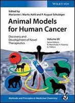 Animal Models For Human Cancer, Volume 69: Discovery And Development Of Novel Therapeutics