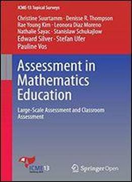 Assessment In Mathematics Education: Large-scale Assessment And Classroom Assessment