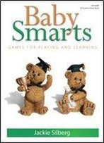 Baby Smarts: Games For Playing And Learning