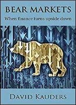 Bear Markets: When Finance Turns Upside Down
