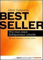 Bestseller: Der Agent Von Ken Follett Ber Die Kunst Und Das Handwerk, Einen Bestseller Zu Schreiben