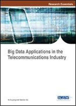 Big Data Applications In The Telecommunications Industry