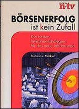 Brsenerfolg Ist Kein Zufall: Die Besten Investmentstrategien Fr Das Neue Jahrtausend