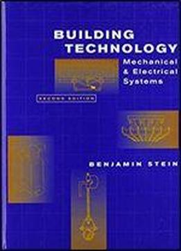 Building Technology: Mechanical And Electrical Systems, 2nd Edition