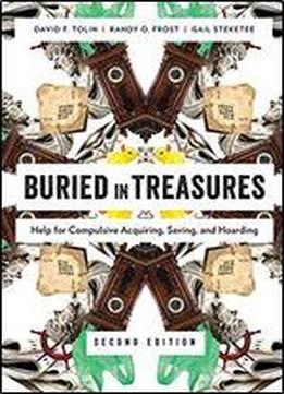 Buried In Treasures: Help For Compulsive Acquiring, Saving, And Hoarding