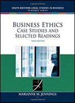 Business Ethics: Case Studies And Selected Readings (South-Western Legal Studies In Business Academic)